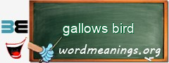 WordMeaning blackboard for gallows bird